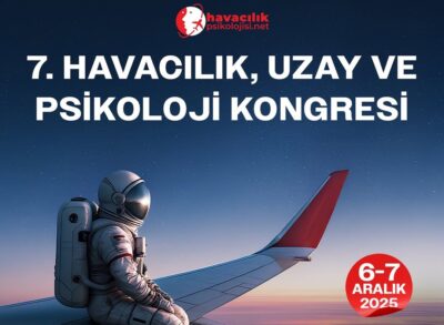 7. Havacılık, Uzay ve Psikoloji Kongresi